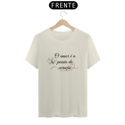 O amor é a poesia do coração (camiseta)