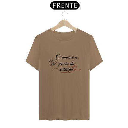 O amor é a poesia do coração (camiseta)